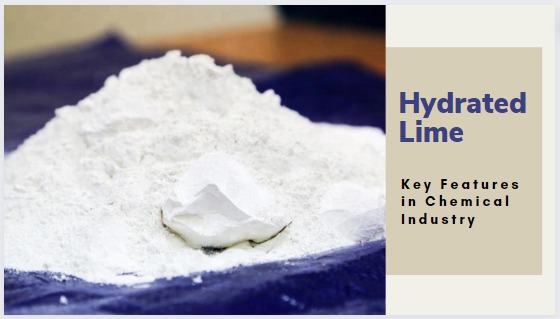 Hydrated Lime – Key Features in Chemical Industry
