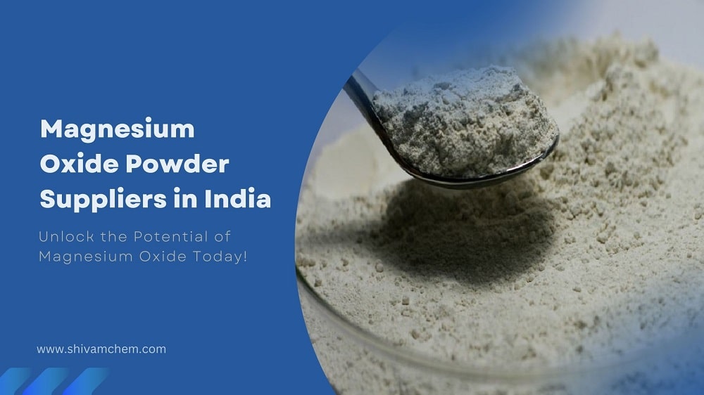 Magnesium Oxide Powder Suppliers in India – Unlock the Potential of Magnesium Oxide Today!