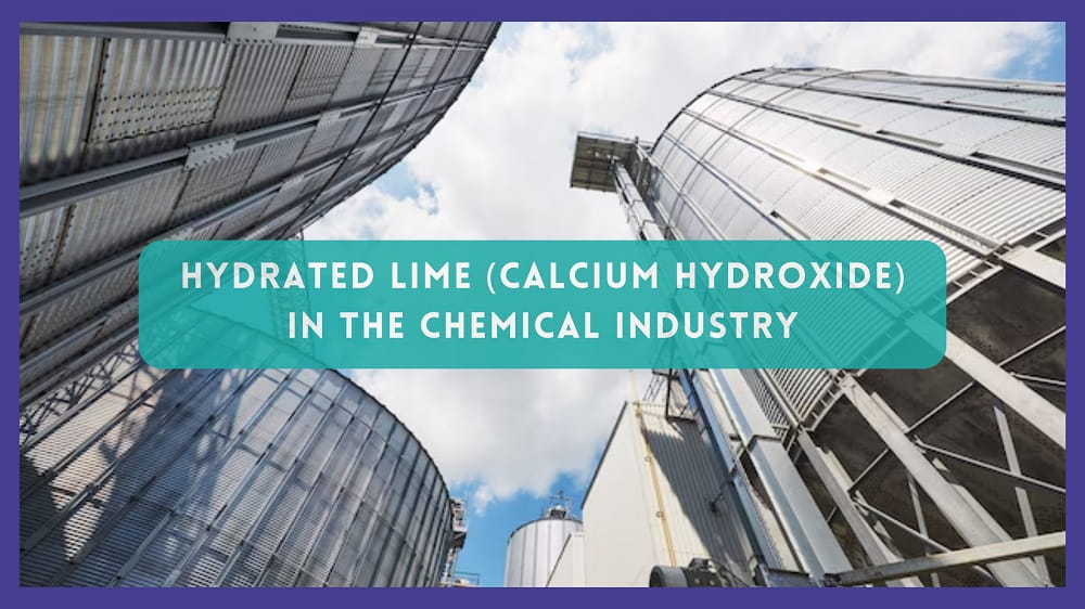 Hydrated Lime (Calcium Hydroxide) in the Chemical Industry